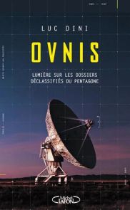 Ovnis - Lumière sur les dossiers déclassifiés du Pentagone - Luc Dini - 9782749954868 - livre en vente sur divertistore