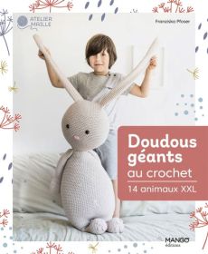 Doudous géants au crochet - 14 animaux XXL - Achat sur divertistore.com 9782317035708