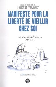 Manifeste pour la liberté de vieillir chez soi  - La vie devant moi... chez moi - Laurent Permasse - 9782749178240 - livre en vente sur Divertistore