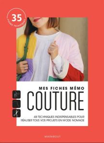 Mes fiches mémo couture - 48 techniques indispensables pour réaliser tous vos projets en mode nomade Achat livre sur divertistore.com 9782501185233
