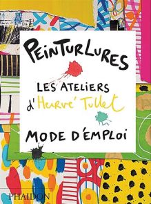 Peinturlures - Les ateliers d'Hervé Tullet, mode d'emploi 9780714869742
