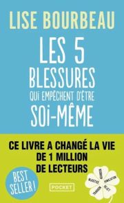 Couverture du livre Les 5 blessures qui empêchent d’être soi-même de Lise Bourbeau, avec un fond bleu et vert, un titre en grandes lettres blanches, un badge “Best Seller” et une mention indiquant qu’il a changé la vie de 1 million de lecteurs, avec des m
