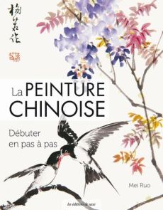 Couverture du livre La peinture chinoise – Débuter en pas à pas de Mei Ruo, publié aux Éditions de Saxe. Illustration réalisée dans le style traditionnel de la peinture chinoise représentant deux oiseaux noirs et blancs perchés sur une branche fleurie aux