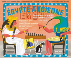 Égypte ancienne - Découvrez en jouant le monde fantastique des pharaons