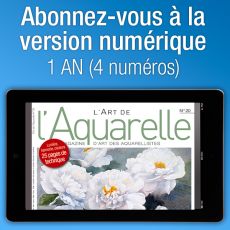 Abonnement à la Version numérique (1 AN) au magazine l'Art de l'Aquarelle