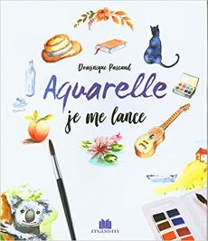 Aquarelle Je me lance - Dominique Pascaud - Editions Massin - Achat livre sur Divertistore