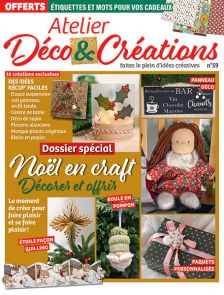 Atelier Déco et Créations n°59 - Décorer et offrir pour les fêtes !