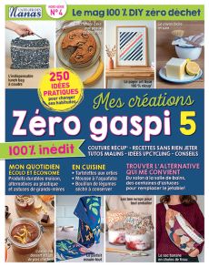 Mes créations DIY Zéro Gaspi - L'atelier des Nanas hors-série n°4
