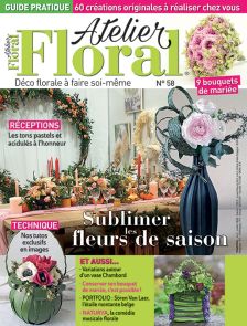 Le magazine Atelier Floral n°58 - Sublimer les fleurs de saison