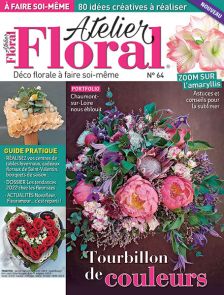 Le magazine Atelier Floral n°64 Compositions de fleurs à réaliser