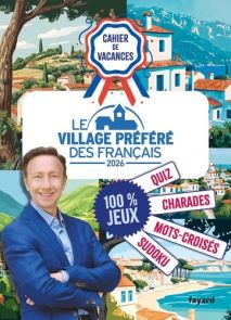 Première de couverture du "Cahier de vacances 2026 - Le village préféré des Français" édité par Fayard. Le visuel coloré présente plusieurs illustrations de paysages français pittoresques (montagne, bord de mer, village perché). Au premier plan à gauche, 