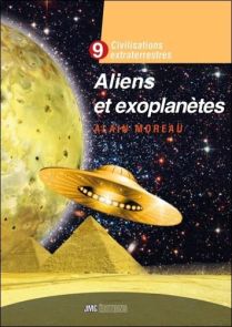Couverture du livre Civilisations extraterrestres Tome 9 – Aliens et exoplanètes d'Alain Moreau, avec une soucoupe volante dorée survolant des pyramides égyptiennes, une immense planète jaune à gauche et un ciel étoilé en arrière-plan, surmontés d'un band