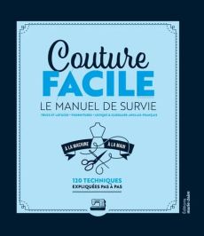 Couverture bleue du livre "Couture facile : Le manuel de survie" (Marie Claire). On y voit des icônes de machine à coudre et ciseaux, mentionnant 120 techniques pas à pas.
