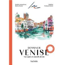 Couverture du livre « Dessiner Venise – Nos spots et conseils dessin » illustrée d’une vue aquarellée des canaux et palais de Venise, avec gondoles et reflets sur l’eau.