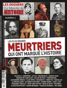 Les dossiers de la Marche de l'Histoire - Les plus grands meurtriers qui ont marqué l'histoire - Diverti Editions