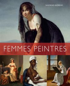 Femmes Peintres - Sandrine Andrews - Larousse - Achat livre sur Divertistore