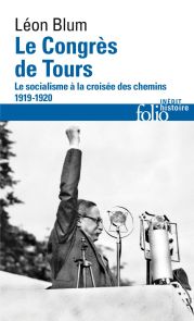 Le congrés de Tours - Léon Blum - Le socialisme à la croisée des chemins 1919-1920 - Romain Ducoulombier - Gallimard - Folio - Achat livre sur Divertistore