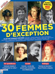 30 femmes d'exception qui ont marqué l'Histoire Les Grandes Enigmes de l'Histoire hors-série n°6