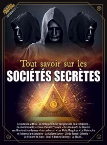 Tout savoir sur les Sociétés Secrètes - Les Grandes Enigmes de l'Histoire Hors-série n°3