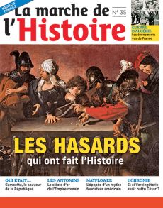 le magazine La Marche de l'Histoire n°35 - Les hasards qui ont fait l'histoire