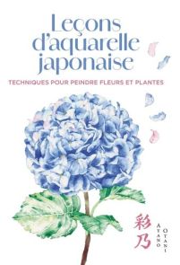 Couverture du livre Leçons d'aquarelle japonaise d'Ayano Otani aux éditions Nuinui. Illustration délicate d'un hortensia bleu peint à l'aquarelle. Guide technique complet pour l'art botanique.