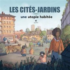 Couverture du livre "Les cités-jardins - une utopie habitée" aux éditions Elytis. L'illustration dessinée met en scène la vie paisible d'un quartier arboré, mêlant immeubles en briques et petits pavillons, avec une mère tenant la main de son enfant au pre