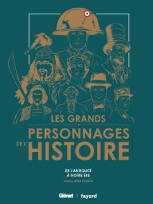 Couverture du livre "Les grands personnages de l'Histoire. De l'Antiquité à notre ère". Sur un fond bleu canard élégant, plusieurs portraits stylisés dessinés au trait doré s'entremêlent. On y reconnaît des figures historiques majeures telles que Napoléon