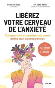 Couverture du livre "Libérez votre cerveau de l'anxiété" de Ferran Cases et Dre Sara Teller, publié aux éditions Solar. L'illustration montre un homme souriant, l'air pensif, avec de grandes fleurs colorées qui éclosent hors de son crâne.