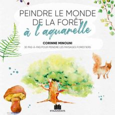 Peindre le monde de la forêt à l'aquarelle - Corinne Héron-Mimouni - Editions Massin - Achat livre sur Divertistore