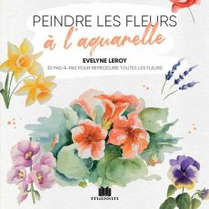 Peindre les fleurs à l'aquarelle - Evelyne Leroy - Editions Massin - Achat livre sur Divertistore