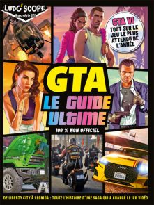 Ludo’Scope Hors-série n° 1 - GTA Le guide ultime