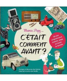 Mamie, papy... C'était comment avant ?