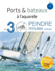Ports et bateaux à l'aquarelle - Charles Evans