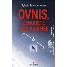 Couverture du livre « OVNIS, L’Enquête Déclassifiée » de Sylvain Maisonneuve, montrant une image d’observation aérienne d’un objet non identifié, avec typographie rouge et fond sombre.