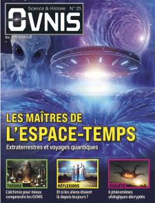 OVNIS n°25 - C’est l’un des plus grands mystères ufologiques : par quels moyens des vaisseaux extraterrestres parviennent ils à voyager à leur guise à travers l’immensité cosmique. Achat magazine sur Divertistore.com