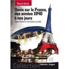 Couverture du livre OVNIS sur la France des années 1940 à nos jours avec illustration d’un ovni survolant la tour Eiffel de nuit, ambiance enquête et mystère.