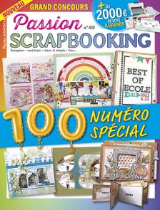 Passion Scrapbooking 100 - Numéro spécial ANNIVERSAIRE !