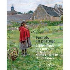 Couverture du livre Pastels en partage, présentant une scène peinte au pastel issue des collections des musées de Reims, Saint-Quentin et Soissons, illustrant la richesse artistique du pastel.