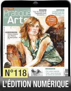 Profitez de la version numérique du magazine Pratique des Arts n°118