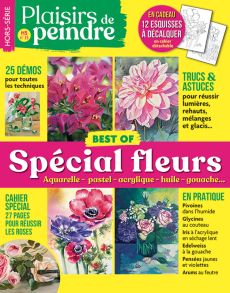Apprendre à peindre les fleurs - Plaisirs de peindre Hors-série n°35