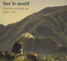Sur le motif - Peindre en plein air en Europe 1780-1870 - Paul Hoberton Publishing - Achat livre sur Divertistore