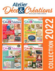Collection 2022 complète - Atelier DÉCO & CRÉATIONS : 4 numéros collectors