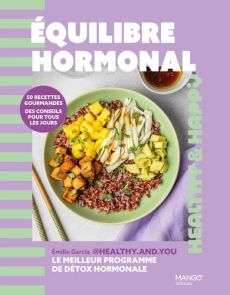 Couverture mauve du livre "Équilibre hormonal" par Émilie Garcia (@healthy.and.you) aux éditions Mango. On y voit un bol sain (Buddha bowl) composé de riz complet, mangue, avocat et tofu.