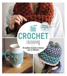 Crochet Cocooning - 18 modèles douillets à réaliser pour se détendre - L'Inédite - Achat livre sur Divertistore