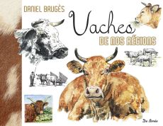 Vaches de nos régions - Daniel Bruges - Editions de Borée - Achat livre sur Divertistore