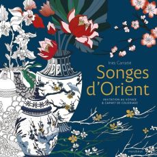 Songes d'Orient - Invitation au voyage et livre de coloriage - Ines Carratie - Marabout - Achat livre sur Divertistore