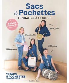 Sacs & pochettes tendance à coudre : Spécial débutants