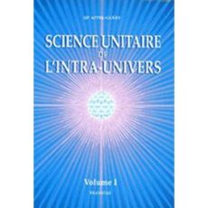 Couverture du livre Science unitaire de l'Intra-Univers – Volume 1 d'IJP Appel-Guéry, présentant un fond bleu lumineux traversé de rayons rayonnant autour d'une sphère géométrique blanche et turquoise, entourée d'un halo rose et violet. Le titre apparaît 