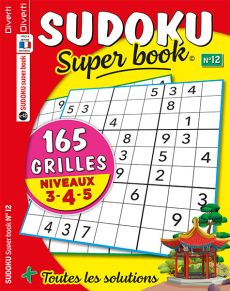 le magazine SUDOKU Super book 11 - 165 GRILLES - 81 cases à remplir avec les chiffres de 1 à 9 - Niveaux 3-4-5 - Magazine de Diverti Editions
