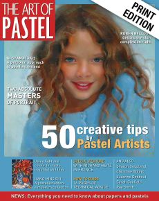 The Art of Pastel magazine - 50 creative tips by Pastel Artists